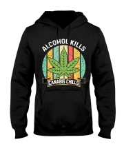 Alcohol Kills Canabis Chills Hooded Sweatshirt front
