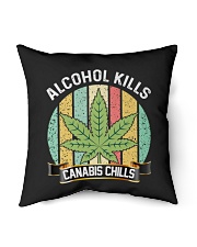 Alcohol Kills Canabis Chills Indoor Pillow tile