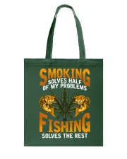 Smoking Solves Half Of My Problems Fishing Solves The Rest Tote Bag tile