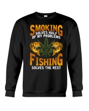 Smoking Solves Half Of My Problems Fishing Solves The Rest Crewneck Sweatshirt tile