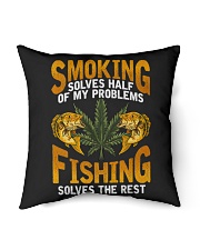 Smoking Solves Half Of My Problems Fishing Solves The Rest Indoor Pillow tile