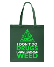 I Don't Do Drugs I Just Smoke Weed. Tote Bag tile