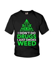 I Don't Do Drugs I Just Smoke Weed. Youth T-Shirt tile