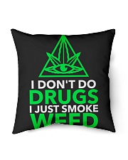 I Don't Do Drugs I Just Smoke Weed. Indoor Pillow tile