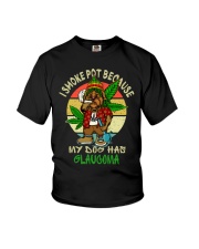 I smoke pot because my dog has glaucoma Youth T-Shirt tile