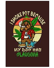 I smoke pot because my dog has glaucoma Vertical Poster tile