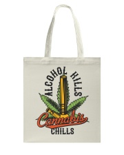 Alco-hol K-ills Can-nabis Chills Tote Bag tile