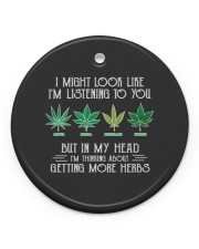 but-in-my-head-i-m-thinking-about-getting-more-herbs-weed Circle Ornament (Porcelain) tile