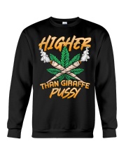 Higher Than Giraffe Pussy Funny Cannabis Crewneck Sweatshirt tile