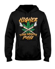 Higher Than Giraffe Pussy Funny Cannabis Hooded Sweatshirt front