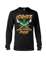 Higher Than Giraffe Pussy Funny Cannabis Long Sleeve Tee tile
