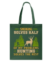 Sm-oking solves half of my problems Hunting solves the rest Tote Bag tile