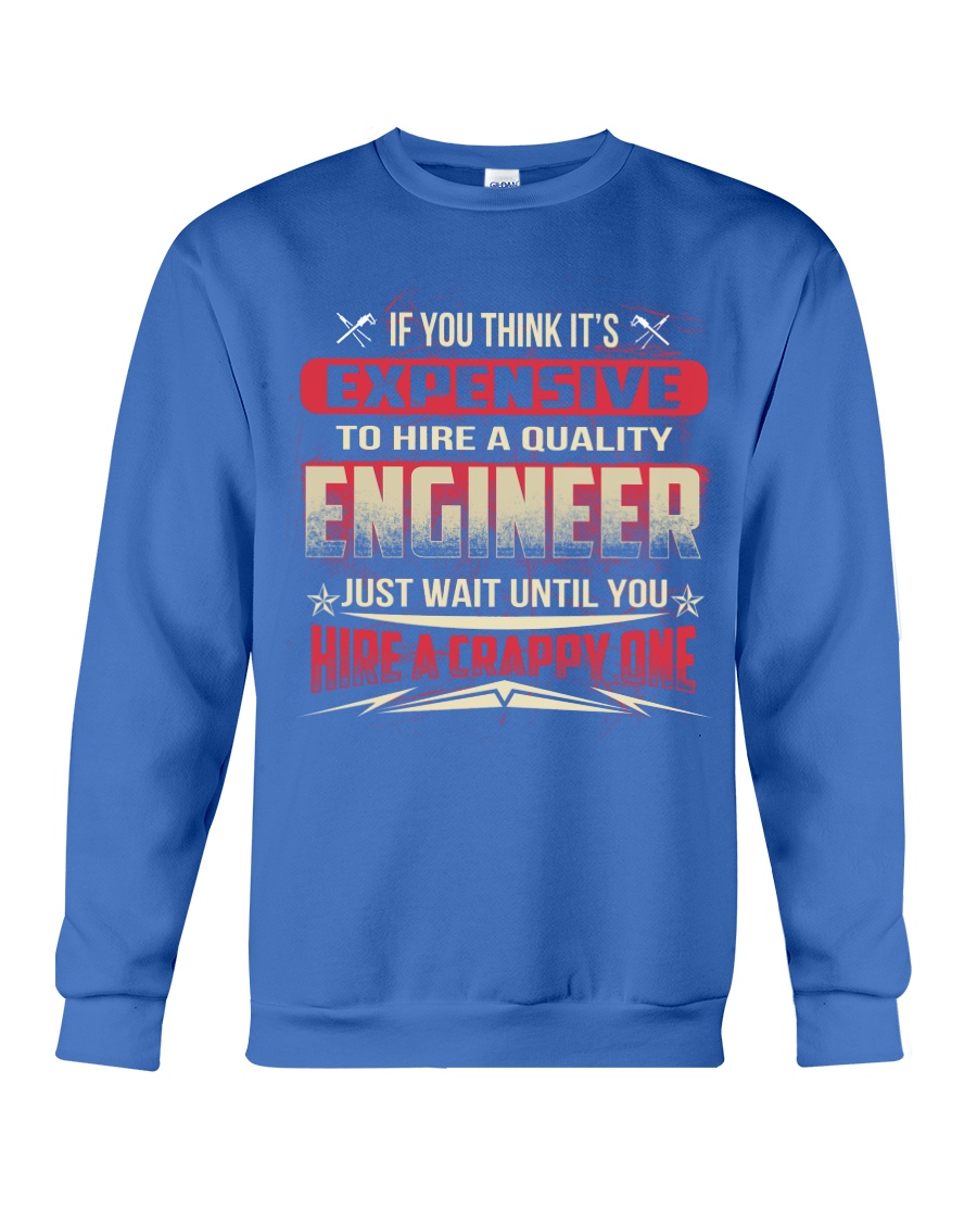 HIRE A QUALITY ENGINEER Crewneck Sweatshirt