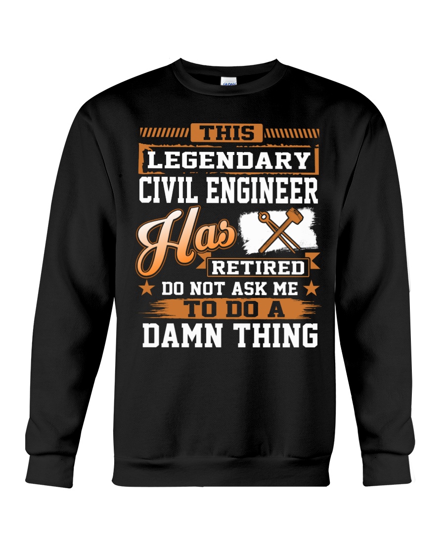 THIS LEGENDARY CIVIL ENGINEER Crewneck Sweatshirt