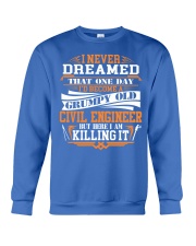 BECOME A GRUMPY OLD Civil Engineer Crewneck Sweatshirt front