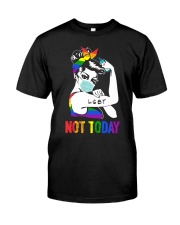 LGBT Not Today Classic T-Shirt front