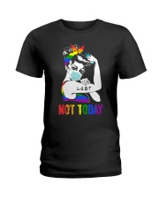 LGBT Not Today Ladies T-Shirt thumbnail