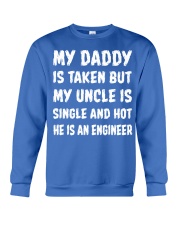 MY UNCLE IS SINGLE And HOT engineer Crewneck Sweatshirt front