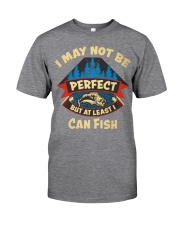 I may not be perfect but at least I can fish shirt Classic T-Shirt front