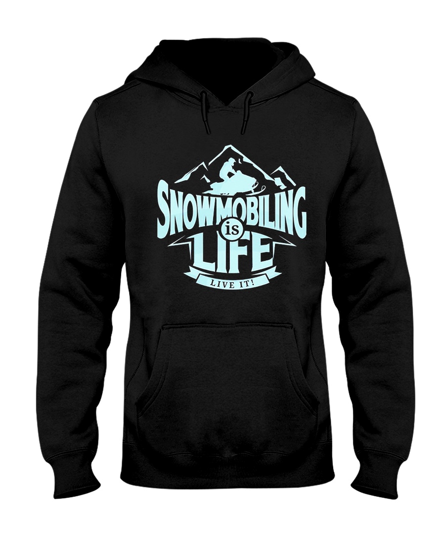 Snowmobiling Is Life Hooded Sweatshirt