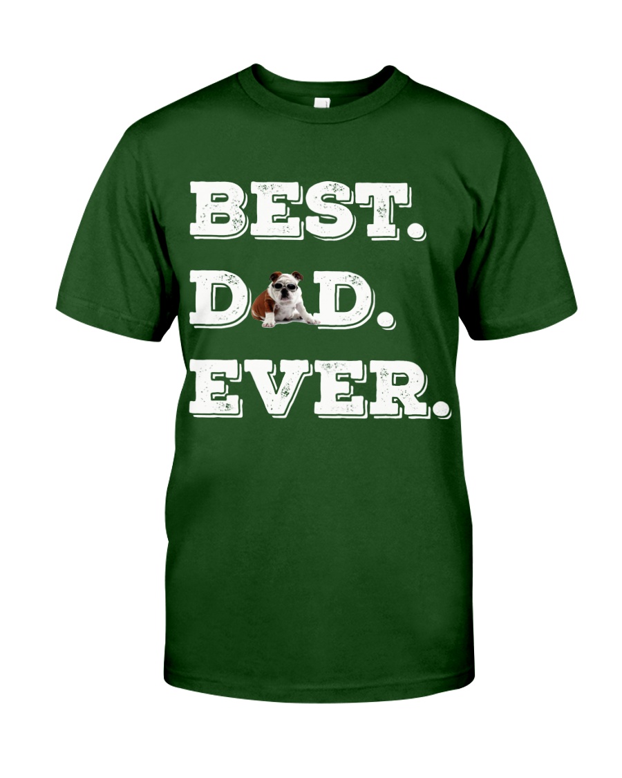 Best Dad Ever bulldo funny gift father day Classic T-Shirt