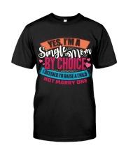 I AM A SINGLE MOM Classic T-Shirt front