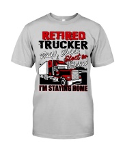 RETIRED TRUCKER Classic T-Shirt front