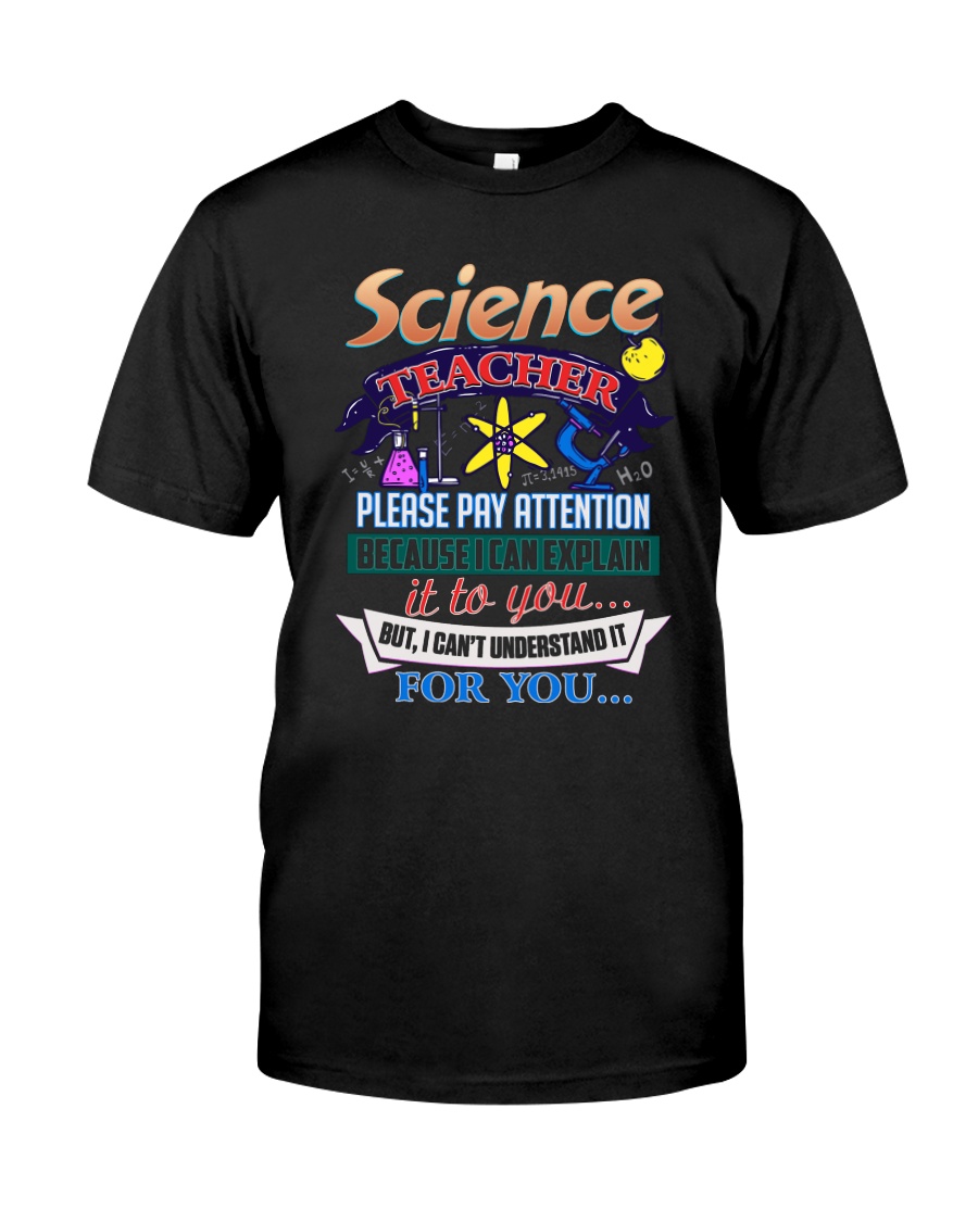 SCIENCE TEACHER PAY ATTENTION Classic T-Shirt