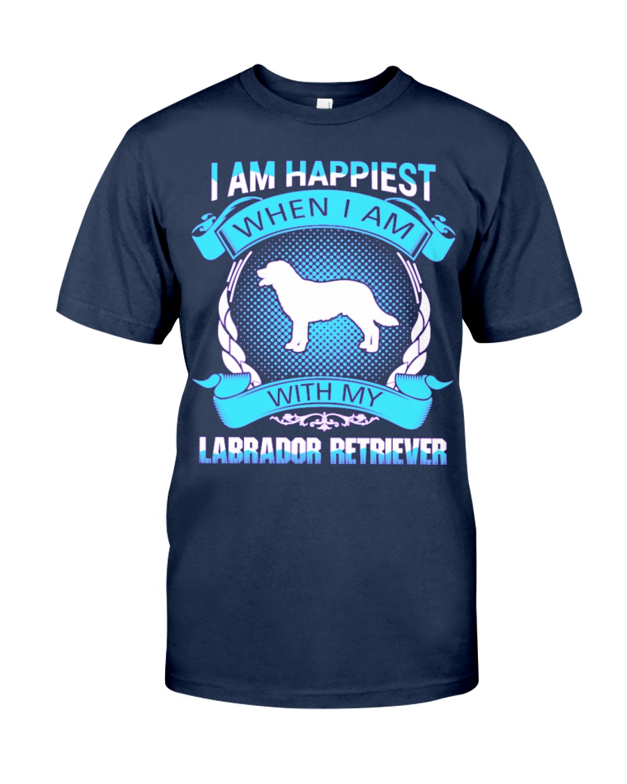 Iam happiest when i am with my Labrador Retriever Classic T-Shirt