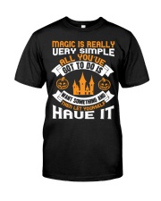 Magic is really very simple all you ve got to do is want something and then let yourself have it-01 Classic T-Shirt front