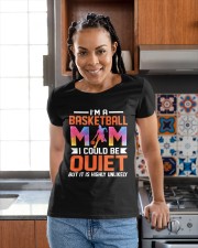 I'M-A-BASKETBALL-MOM-I-COULD BE QUIET BUT IT IS HIGHLY UNLIKELY- Best Quality T-shirt Premium Fit Ladies Tee apparel-premium-fit-ladies-tee-lifestyle-65