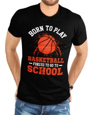 BORN-TO PLAY BASKETBALL FORCED Premium Fit Mens Tee custom-t-shirts-premium-fit-men-lifestyle-front-58