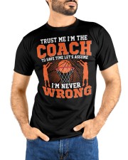 TRUST-ME-IM-THE-COACH- TO SAVE TIME LET'S ASSUME I'M NEVER WRONG- Best Quality T-shirt Premium Fit Mens Tee custom-t-shirts-premium-fit-men-lifestyle-front-68