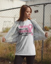Friends Don't Let Friends Fight Cancer Alone Classic T-Shirt apparel-classic-tshirt-lifestyle-07