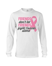 Friends Don't Let Friends Fight Cancer Alone Long Sleeve Tee tile