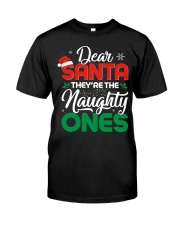 Dear santa Ther're The Naughty Ones Classic T-Shirt tile