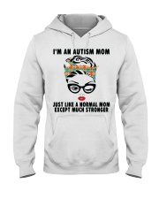I-Am-A-Autism-Mom-Just-Like-A-Normal-Mom-Except-Much-Stronger Hooded Sweatshirt tile