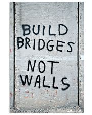 Build Bridges - Not Walls 24x36 Poster front