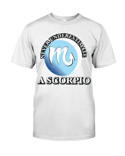 Never Underestimate a Scorpio Classic T-Shirt front