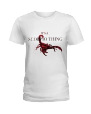 Its a scorpio thing Ladies T-Shirt thumbnail