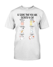 6 Signs That You Are Secretly A Cat Classic T-Shirt front