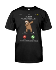 Sorry I Missed Your Call Classic T-Shirt front