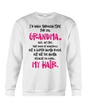 I Would Walk Through Fire For you Grandma Crewneck Sweatshirt tile