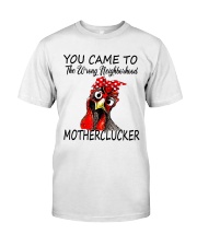 You Came To The Wrong Neighborhood Classic T-Shirt front