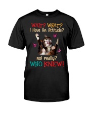 I Have an Attitude Classic T-Shirt front
