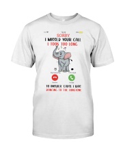 Sorry I Missed Your Call - Elephant Classic T-Shirt front