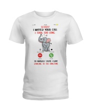 Sorry I Missed Your Call - Elephant Ladies T-Shirt tile