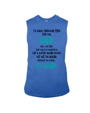 I Would Walk Through Fire For you Dad Sleeveless Tee tile
