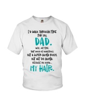 I Would Walk Through Fire For you Dad Youth T-Shirt tile