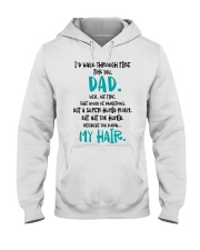 I Would Walk Through Fire For you Dad Hooded Sweatshirt tile
